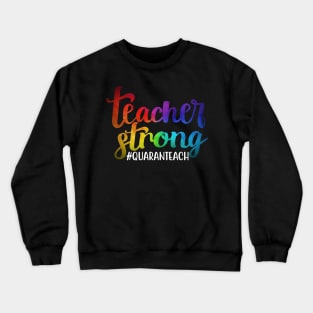 Coronavirus Pandemic Teacher Strong Quaranteach Crewneck Sweatshirt